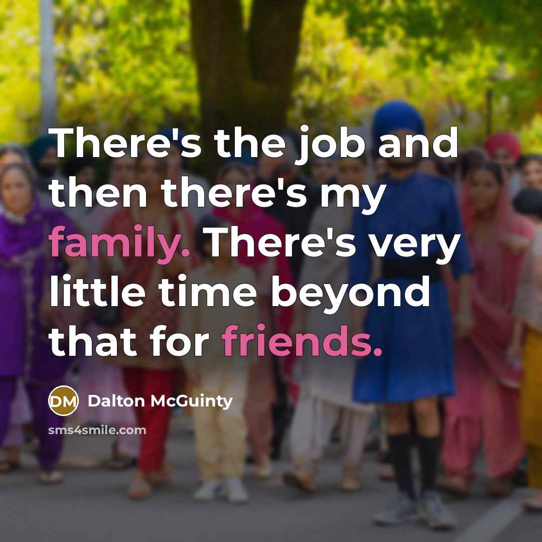 “There's the job and then there's my family. There's very…” quote by Dalton McGuinty