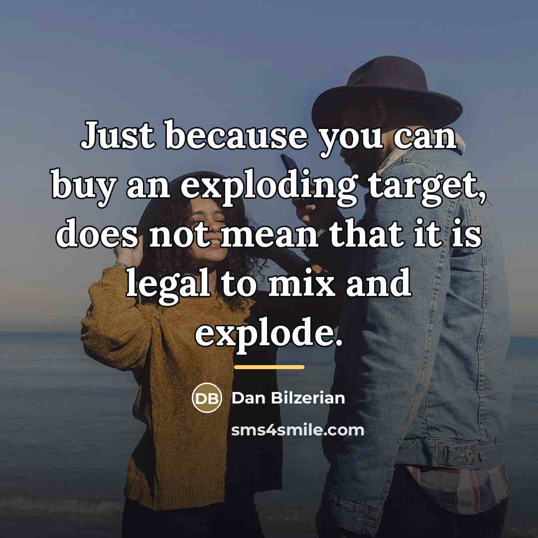 “Just because you can buy an exploding target, does not…” quote by Dan Bilzerian