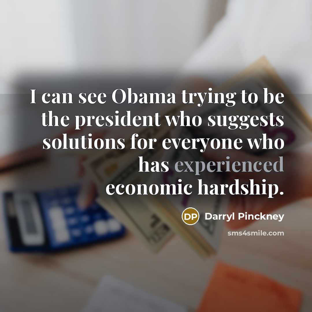 “I can see Obama trying to be the president who…” quote by Darryl Pinckney