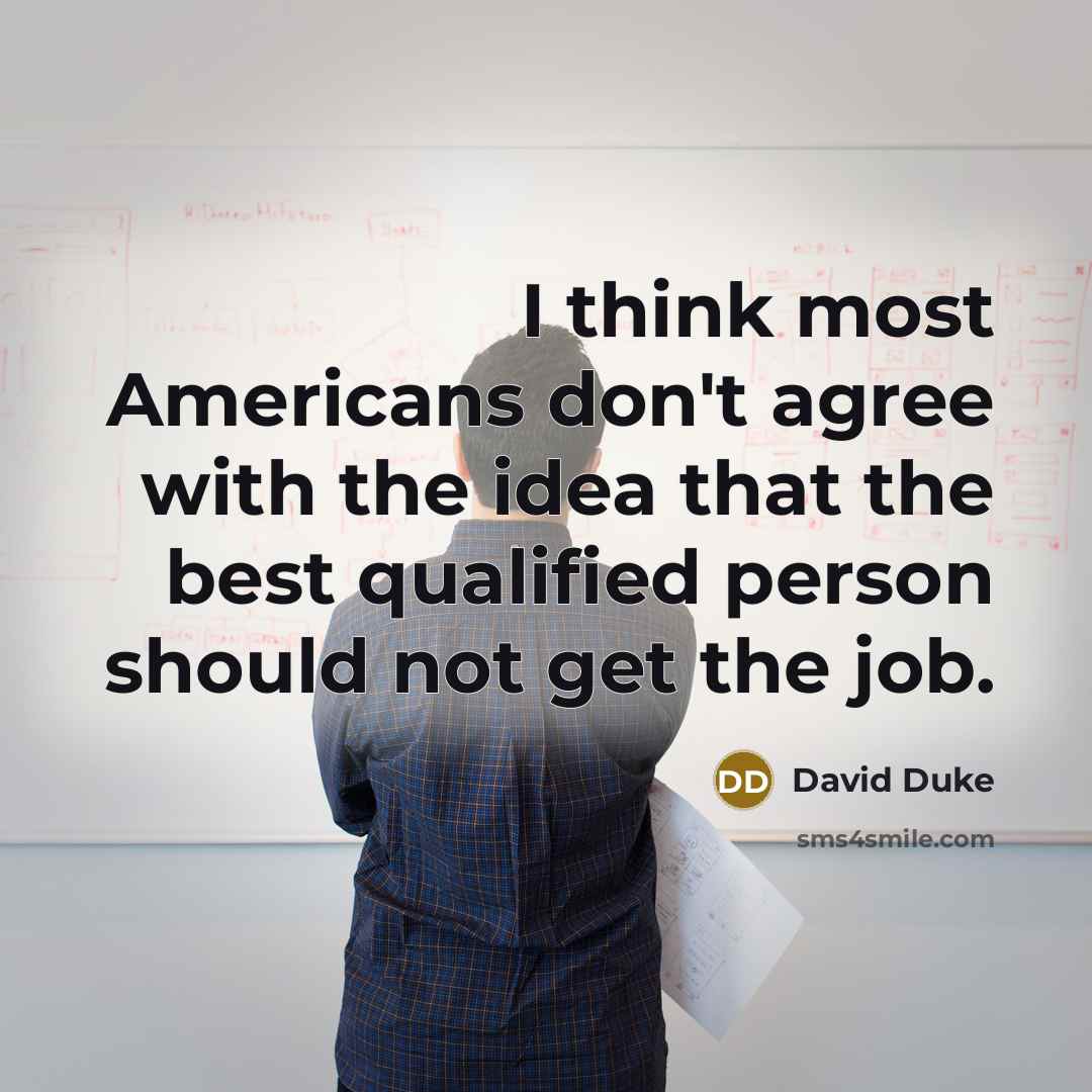 “I think most Americans don't agree with the idea that…” quote by David Duke