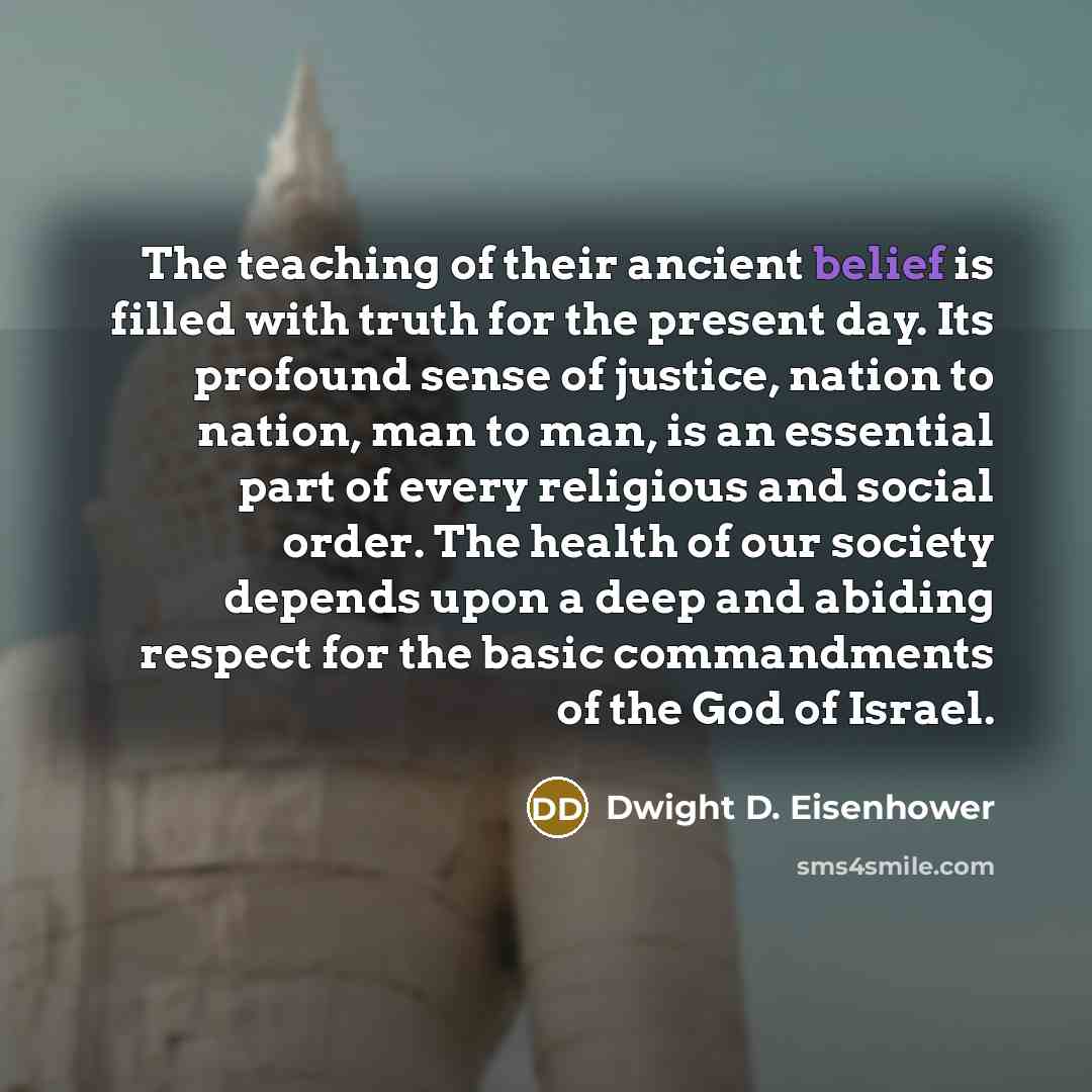 “The teaching of their ancient belief is filled with truth…” quote by Dwight D. Eisenhower