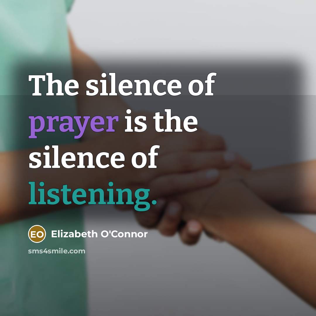 “The silence of prayer is the silence of listening.…” quote by Elizabeth O'Connor