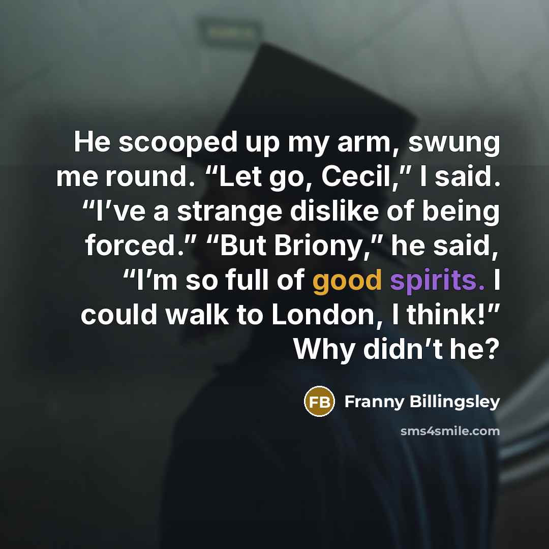 “He scooped up my arm, swung me round. “Let go,…” quote by Franny Billingsley