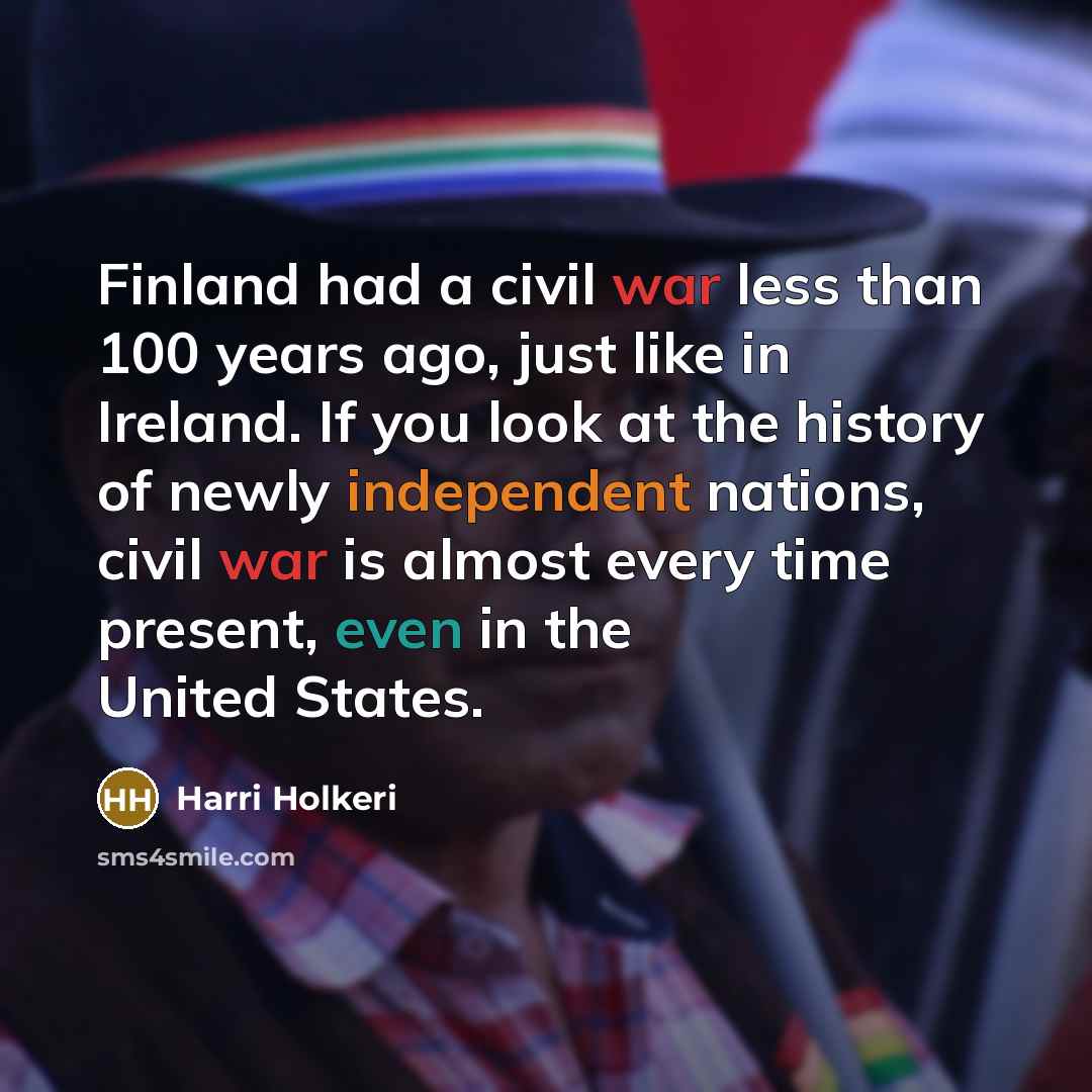 “Finland had a civil war less than 100 years ago,…” quote by Harri Holkeri