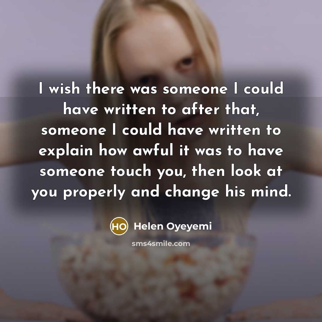 “I wish there was someone I could have written to…” quote by Helen Oyeyemi