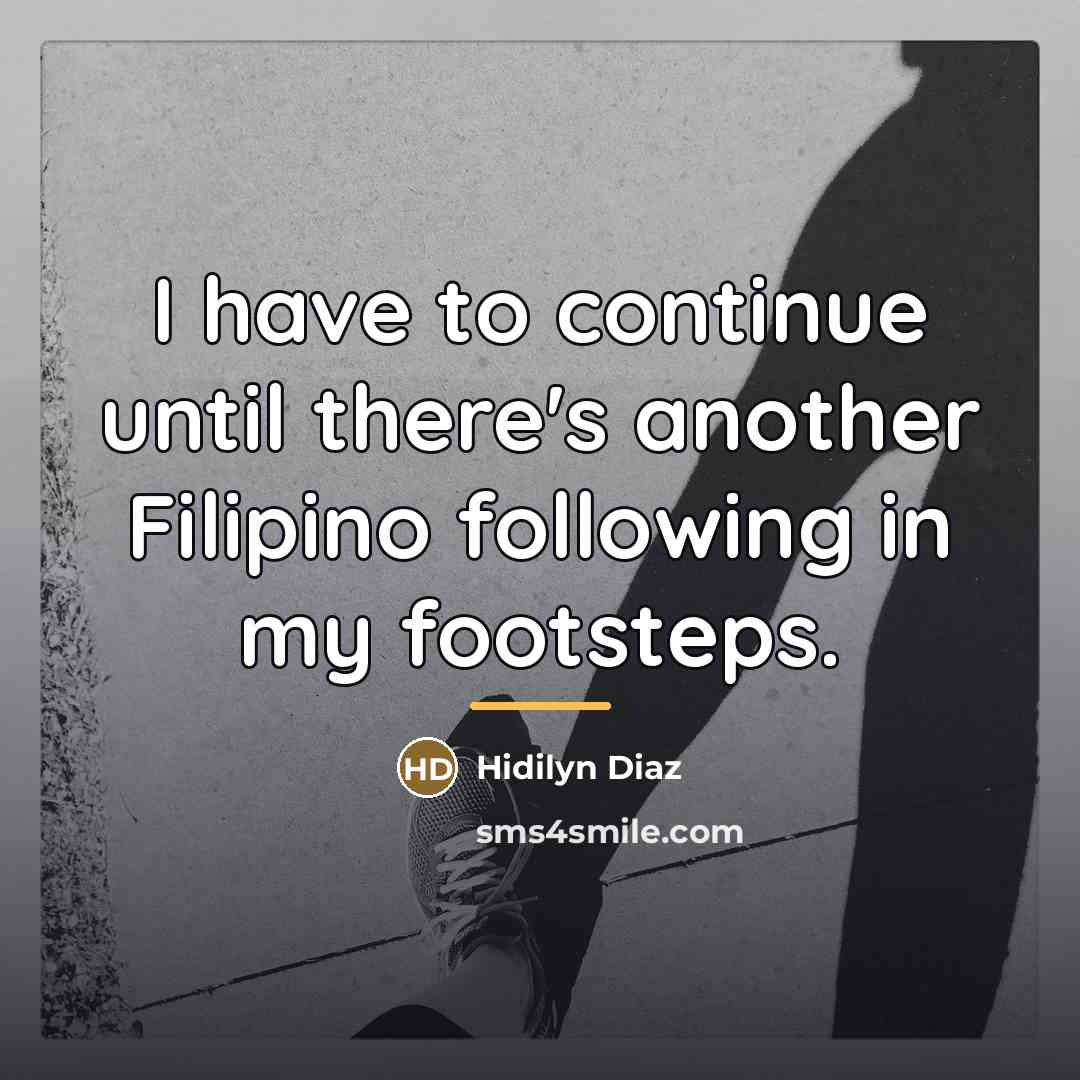 “I have to continue until there's another Filipino following in…” quote by Hidilyn Diaz
