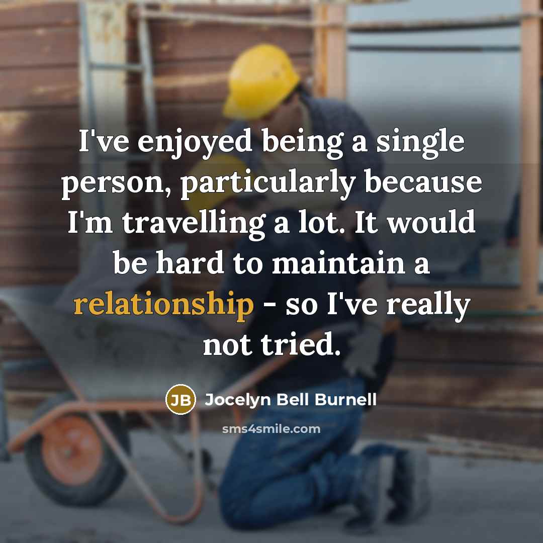 “I've enjoyed being a single person, particularly because I'm travelling…” quote by Jocelyn Bell Burnell