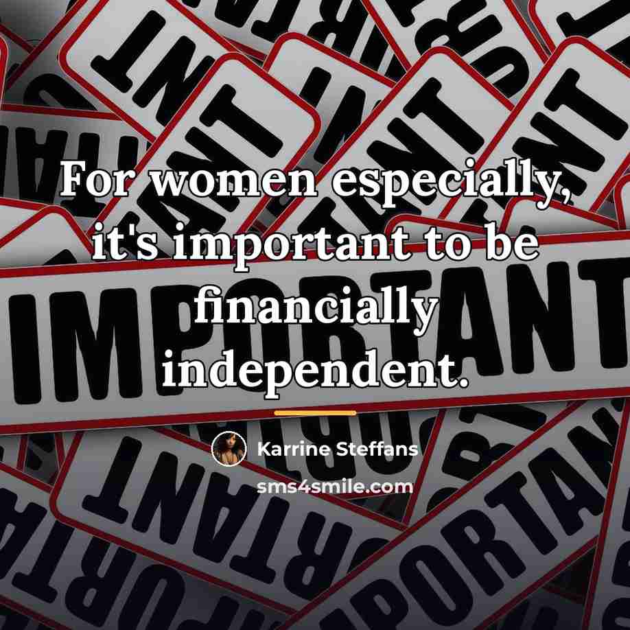 “For women especially, it's important to be financially independent.…” quote by Karrine Steffans