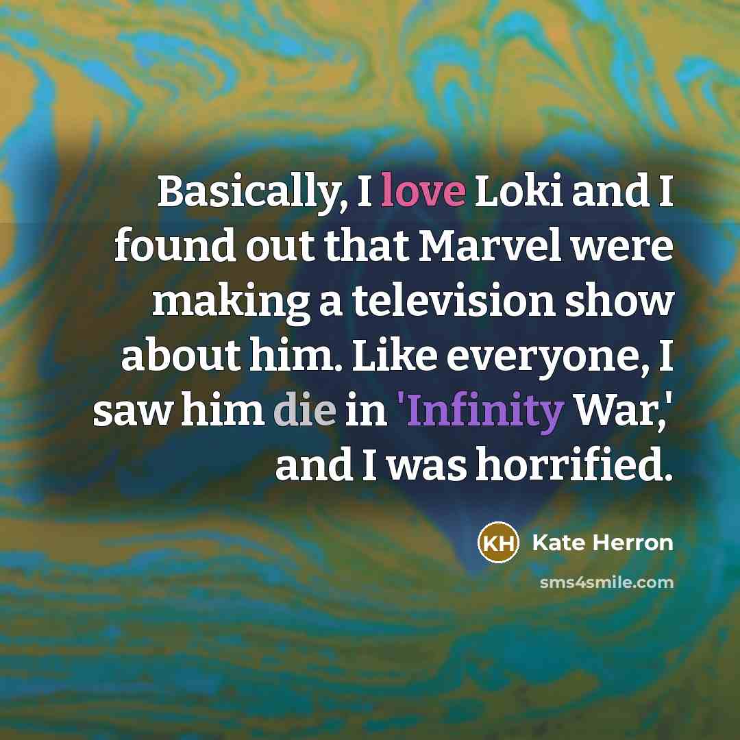 “Basically, I love Loki and I found out that Marvel…” quote by Kate Herron