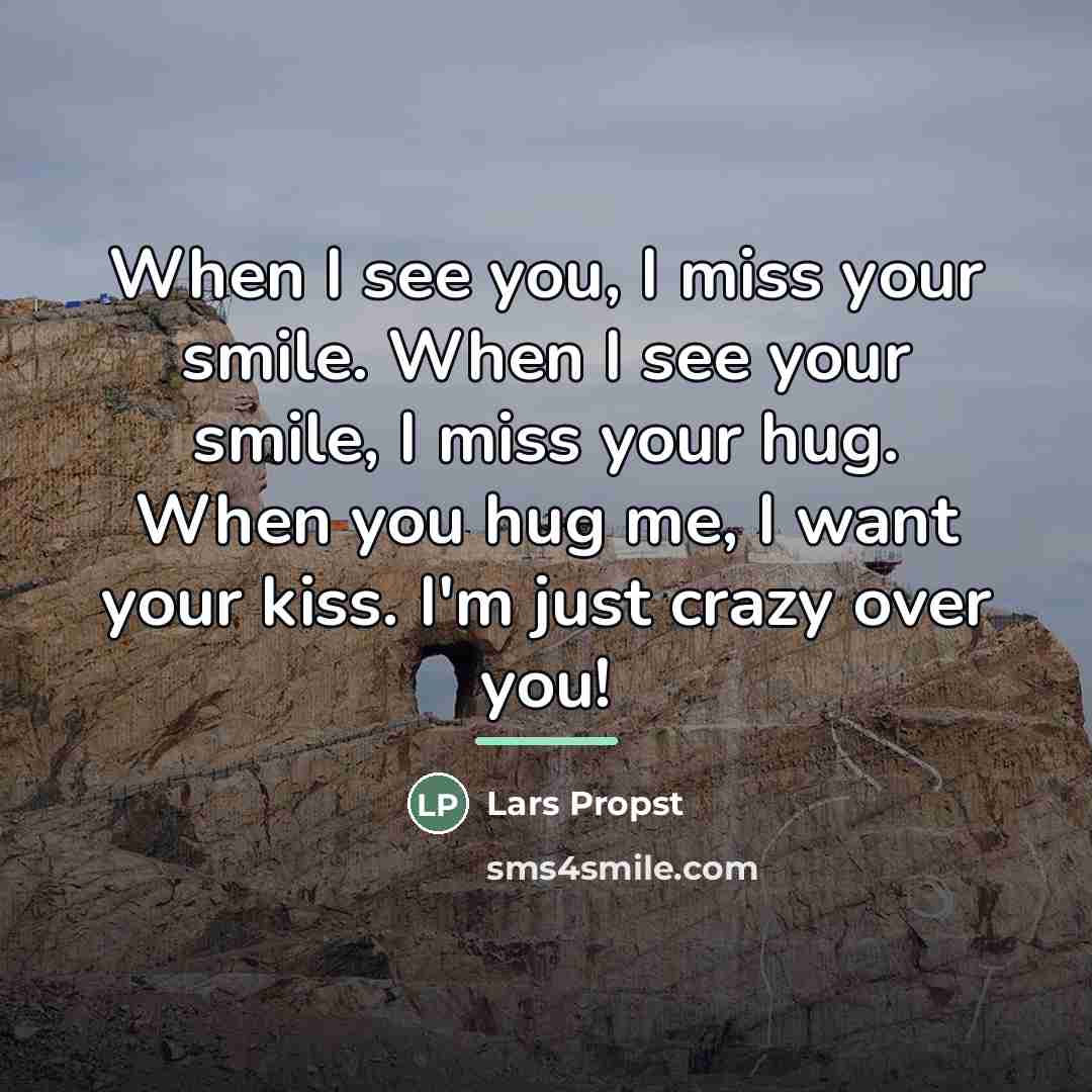 “When I see you, I miss your smile. When I…” quote by Lars Propst