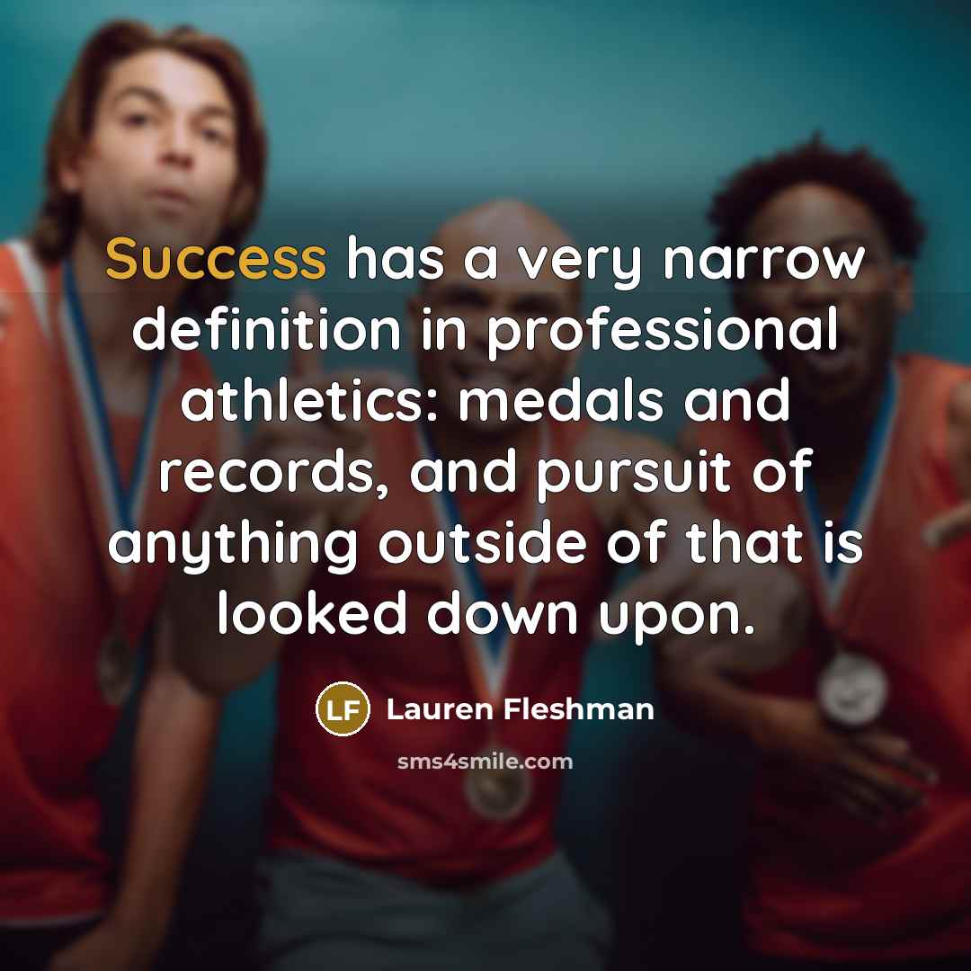 “Success has a very narrow definition in professional athletics: medals…” quote by Lauren Fleshman