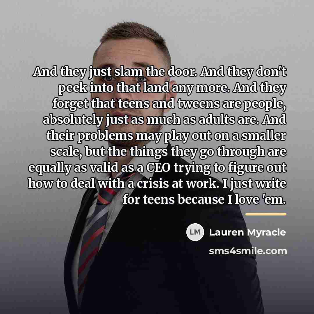 “And they just slam the door. And they don't peek…” quote by Lauren Myracle