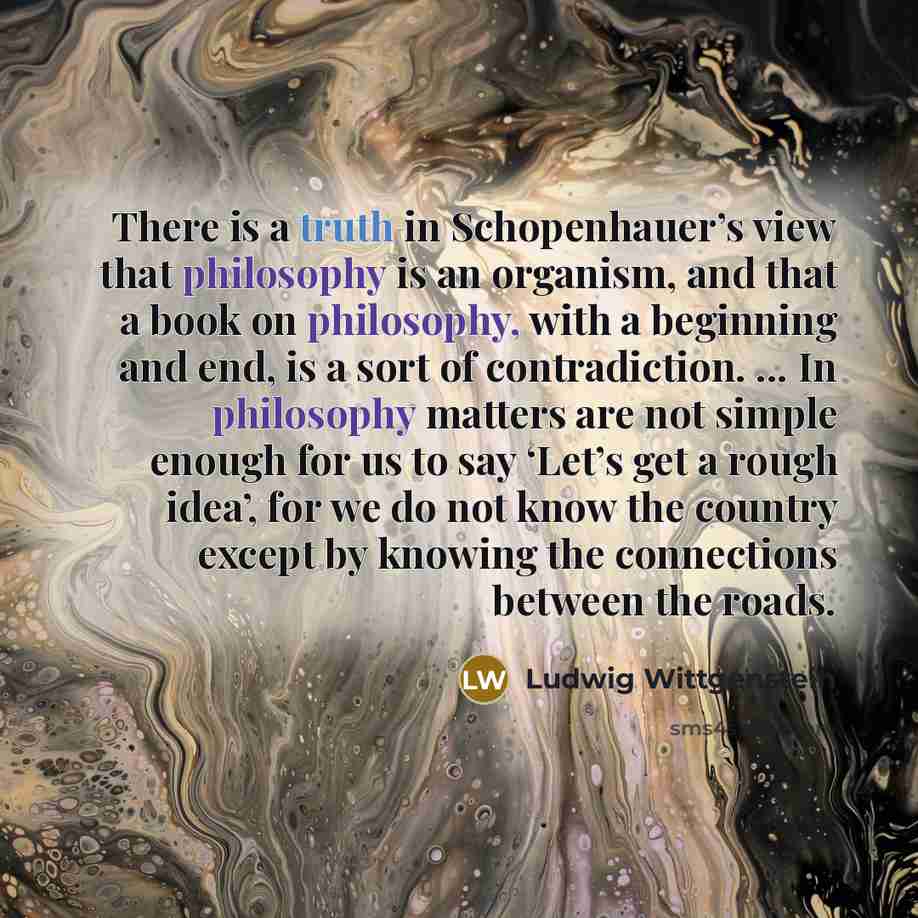 “There is a truth in Schopenhauer’s view that philosophy is…” quote by Ludwig Wittgenstein