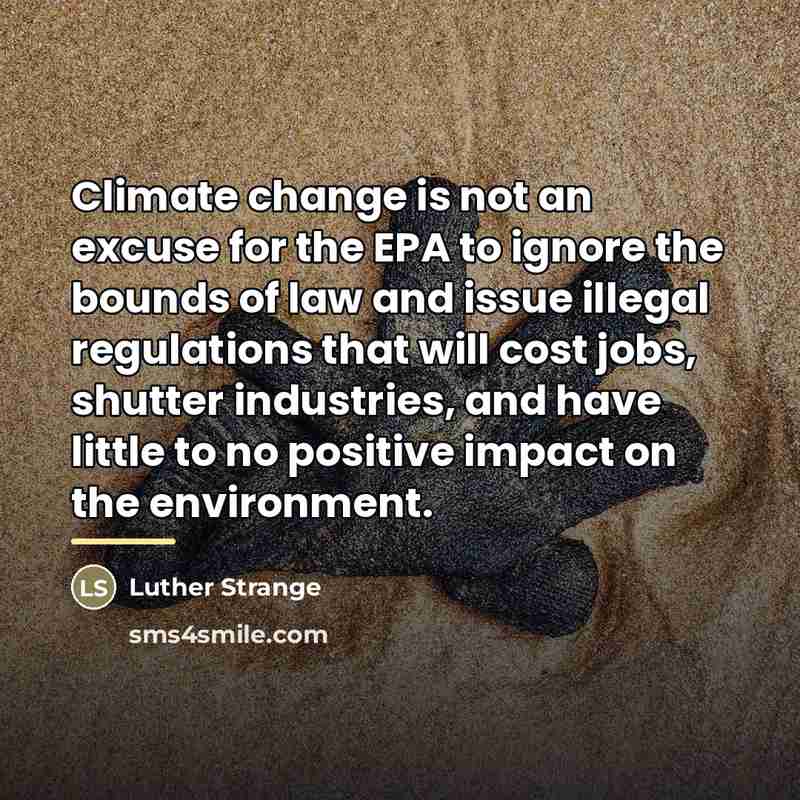 “Climate change is not an excuse for the EPA to…” quote by Luther Strange