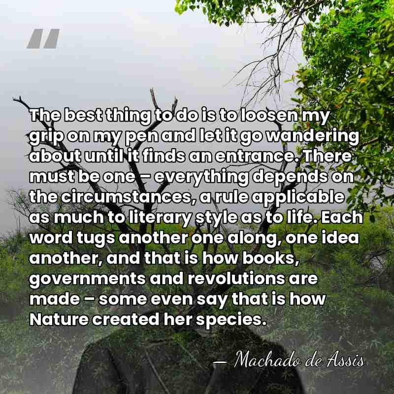 The best thing to do is to loosen my grip on my&hellip; - Machado de Assis