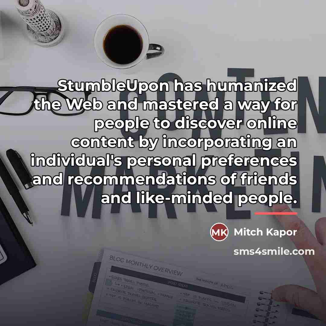 “StumbleUpon has humanized the Web and mastered a way for…” quote by Mitch Kapor