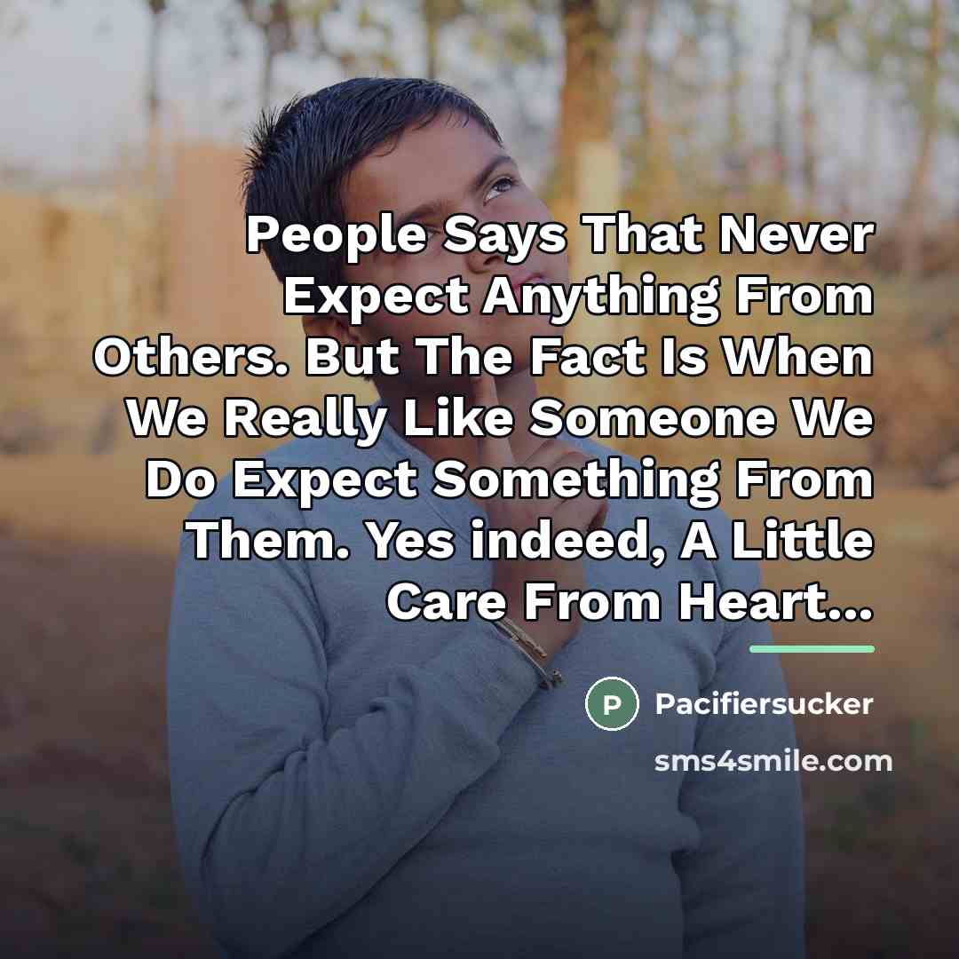 “People Says That Never Expect Anything From Others. But The…” quote by Pacifiersucker