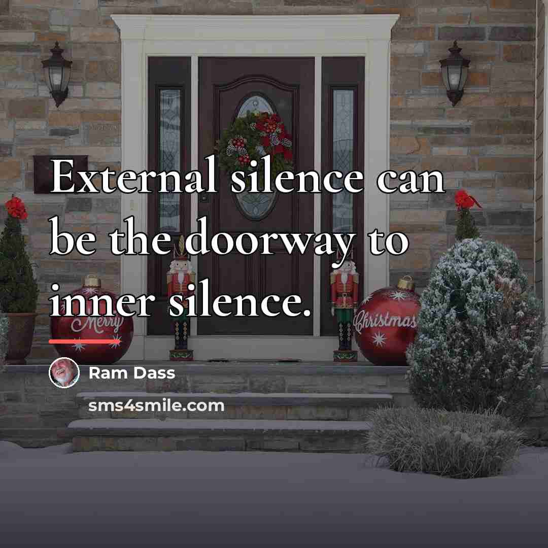 “External silence can be the doorway to inner silence.…” quote by Ram Dass