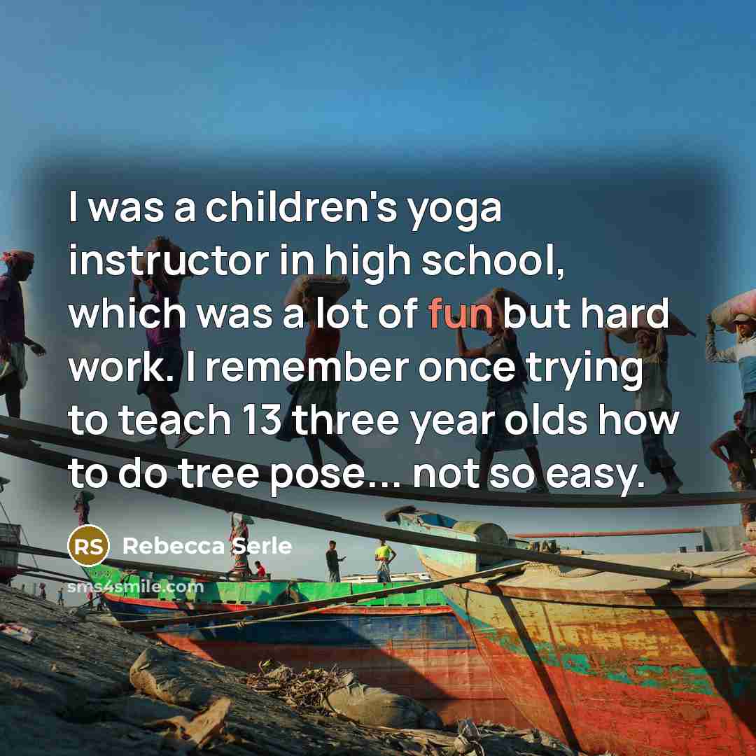 “I was a children's yoga instructor in high school, which…” quote by Rebecca Serle