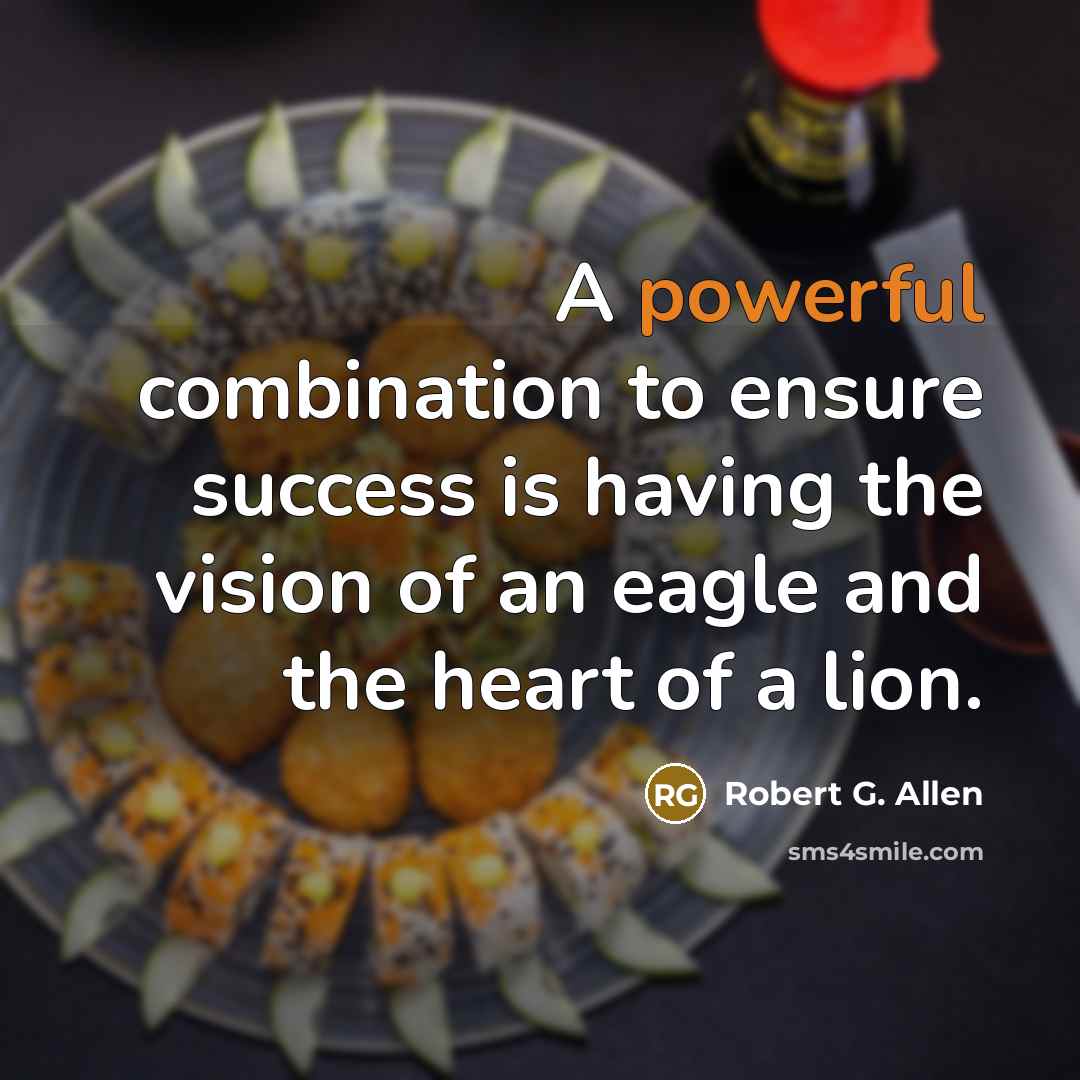 “A powerful combination to ensure success is having the vision…” quote by Robert G. Allen