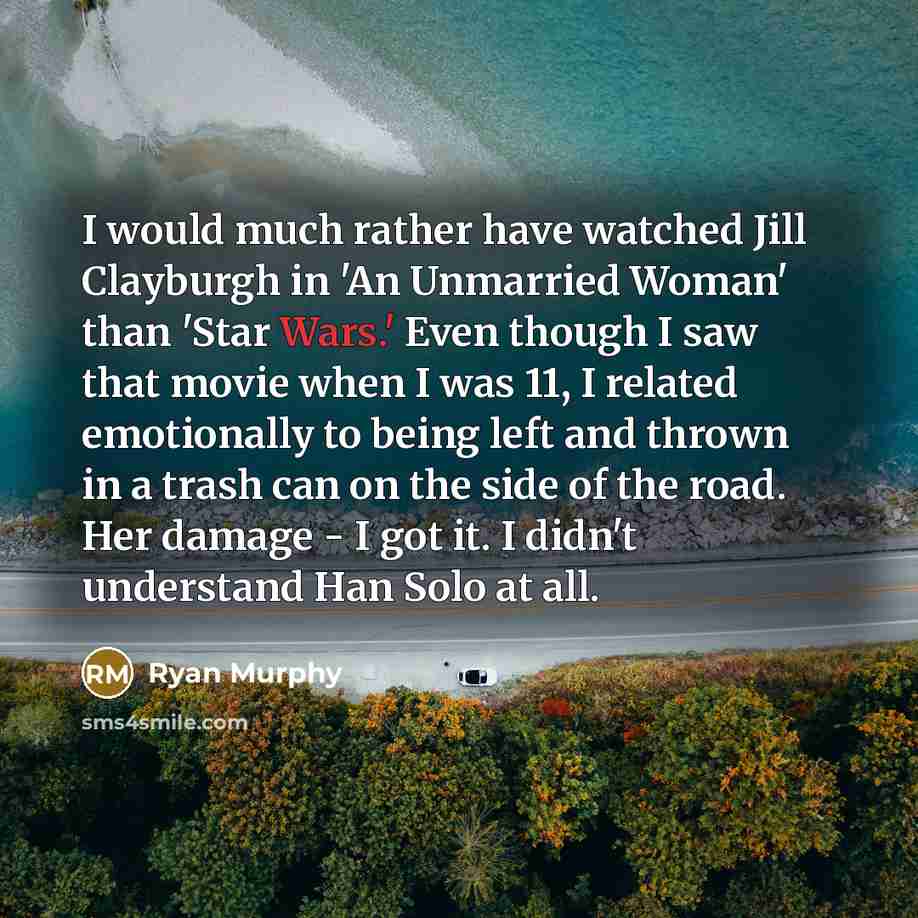 “I would much rather have watched Jill Clayburgh in 'An…” quote by Ryan Murphy