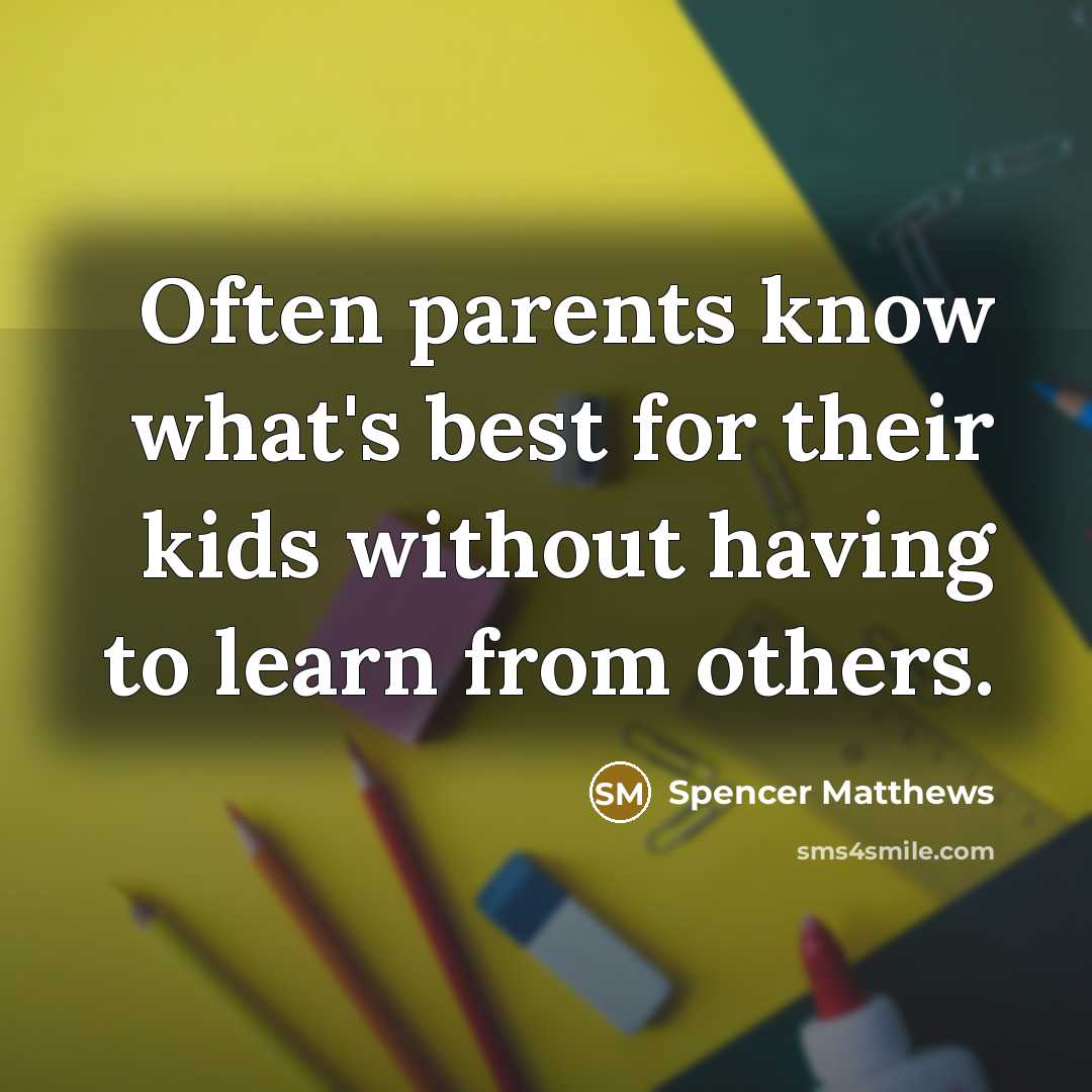 “Often parents know what's best for their kids without having…” quote by Spencer Matthews