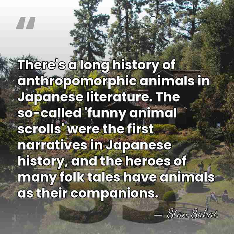 There's a long history of anthropomorphic animals in Japanese literature. The so-called&hellip; - Stan Sakai