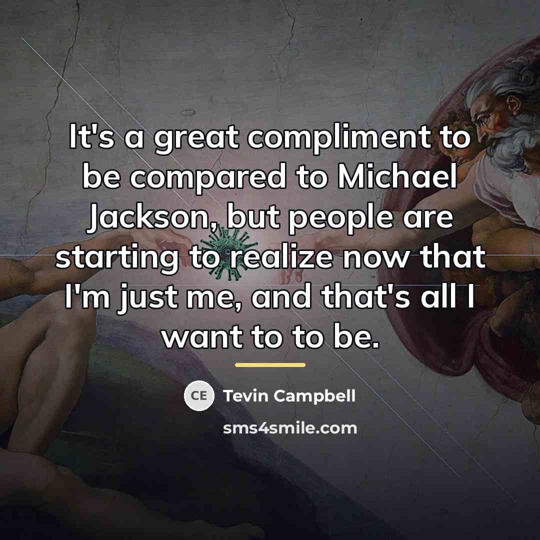 “It's a great compliment to be compared to Michael Jackson,…” quote by Tevin Campbell
