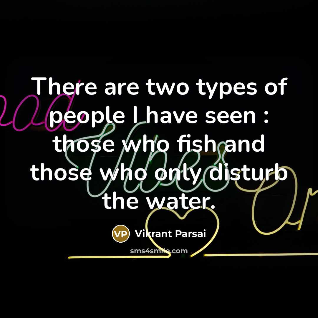 “There are two types of people I have seen :…” quote by Vikrant Parsai