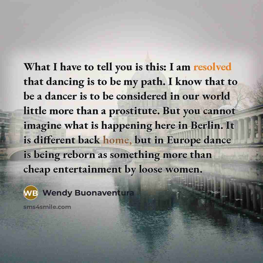 “What I have to tell you is this: I am…” quote by Wendy Buonaventura