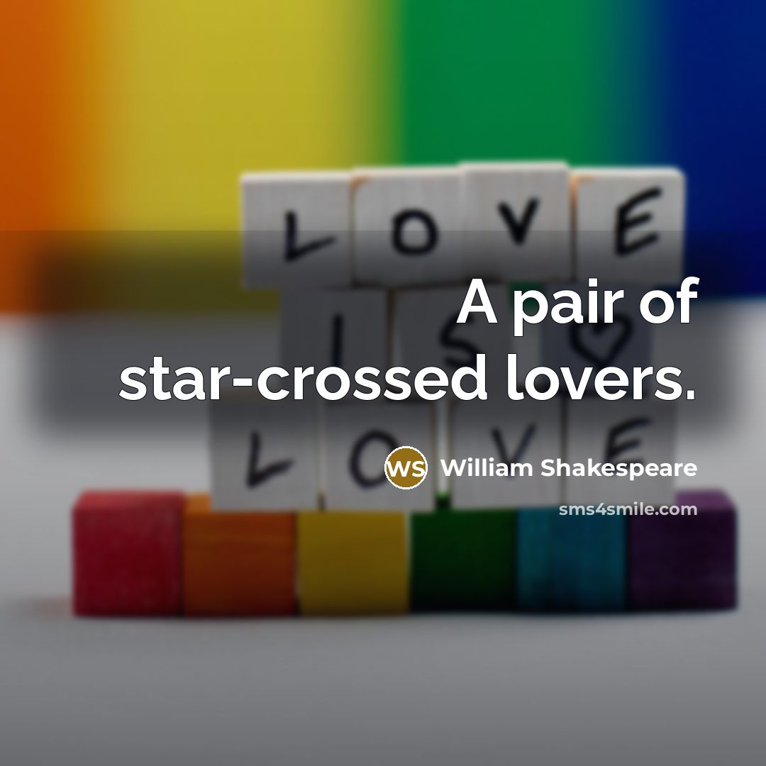 “A pair of star-crossed lovers.…” quote by William Shakespeare