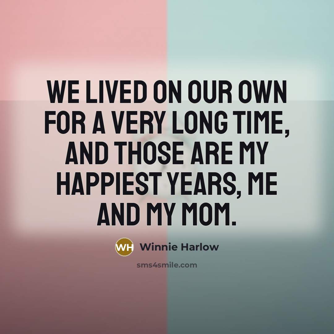 “We lived on our own for a very long time,…” quote by Winnie Harlow