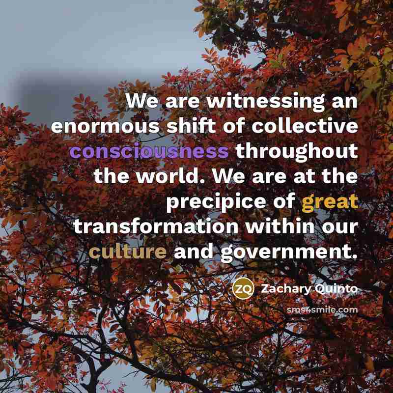 “We are witnessing an enormous shift of collective consciousness throughout…” quote by Zachary Quinto