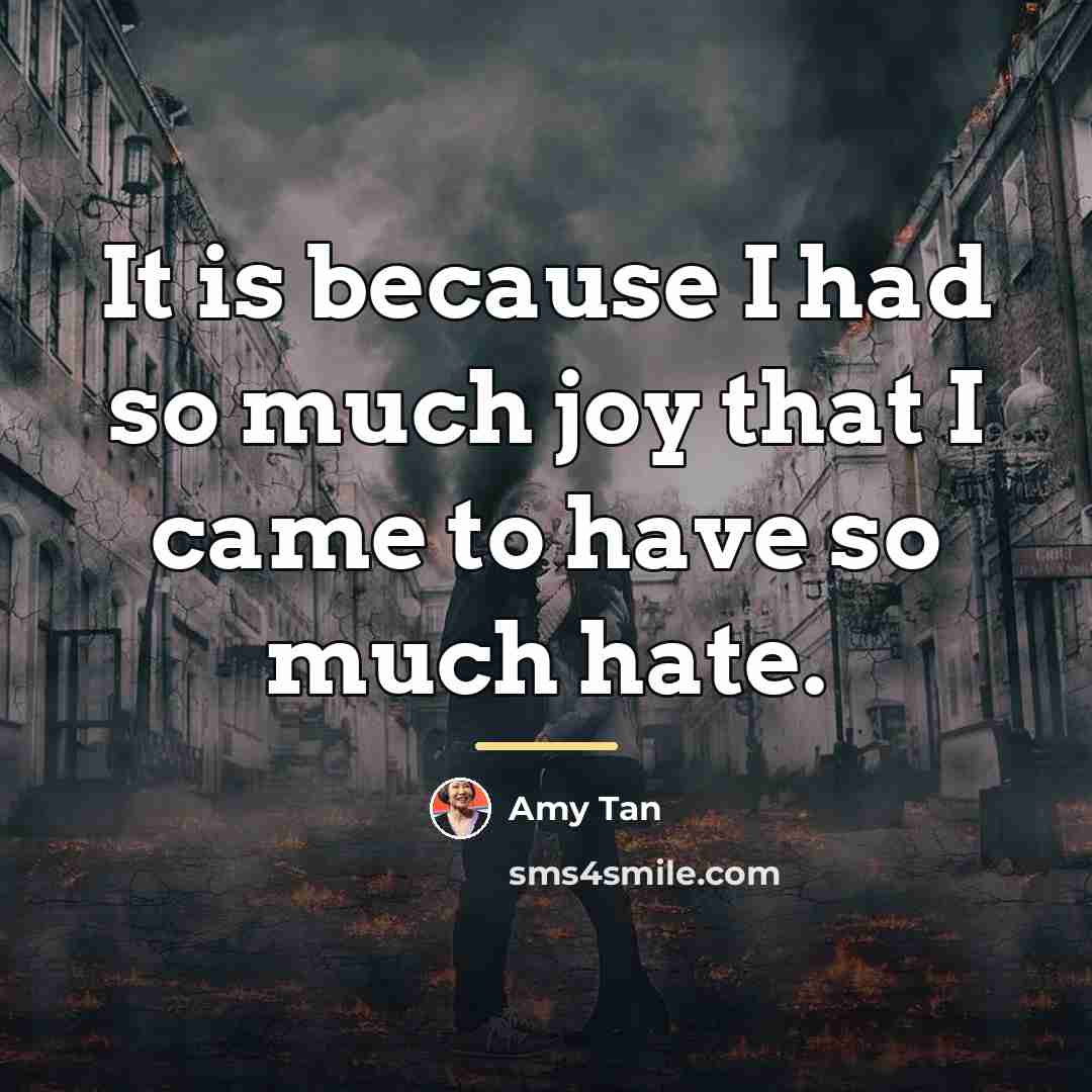 “It is because I had so much joy that I…” quote by Amy Tan