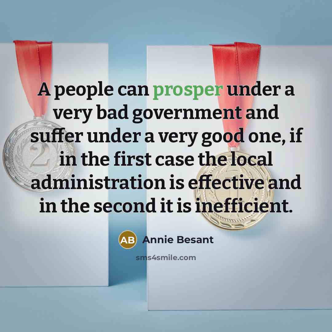 “A people can prosper under a very bad government and…” quote by Annie Besant