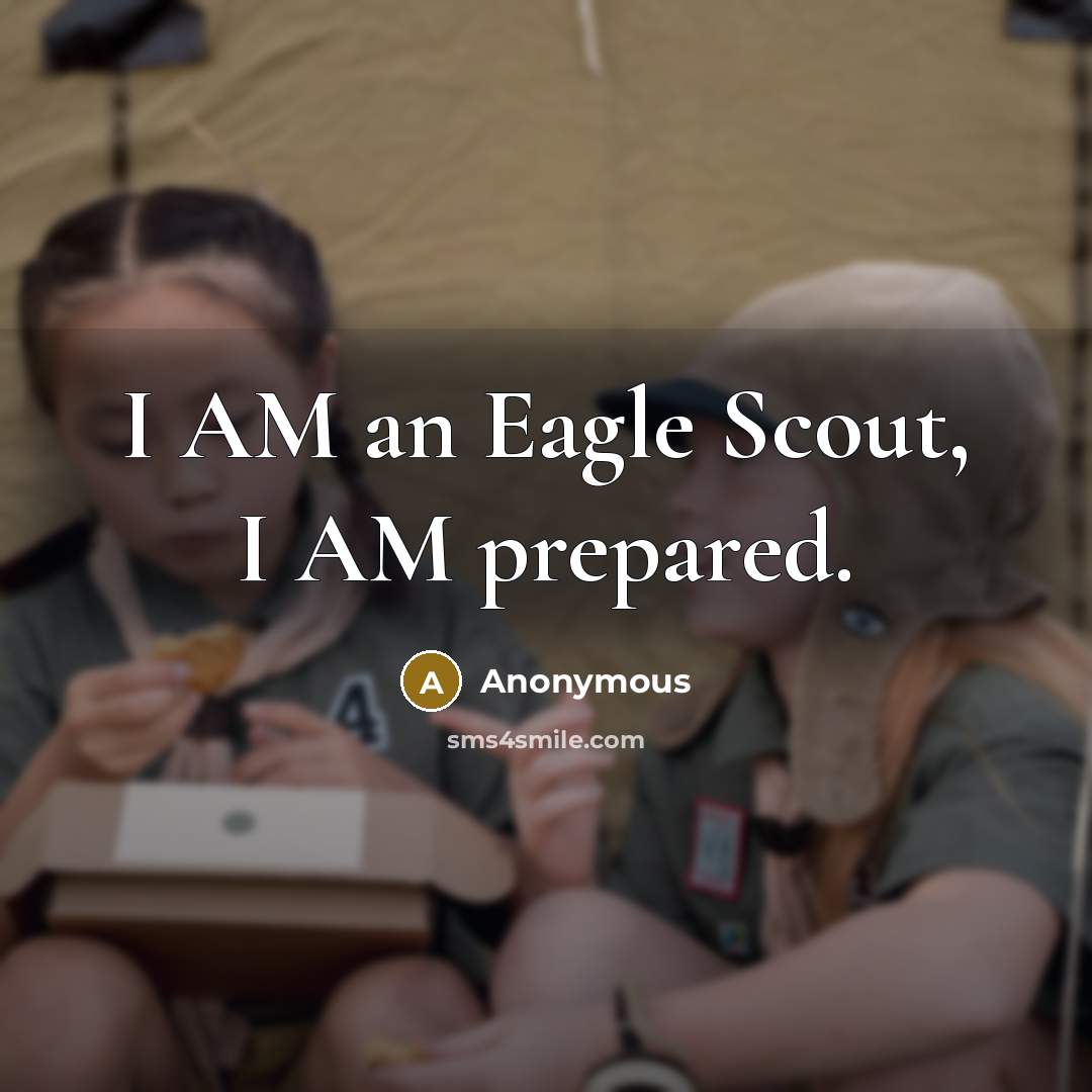 “I AM an Eagle Scout, I AM prepared.” quote by Anonymous