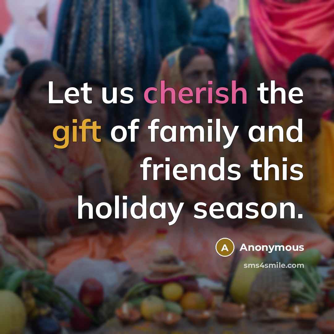 “Let us cherish the gift of family and friends this…” quote by Anonymous