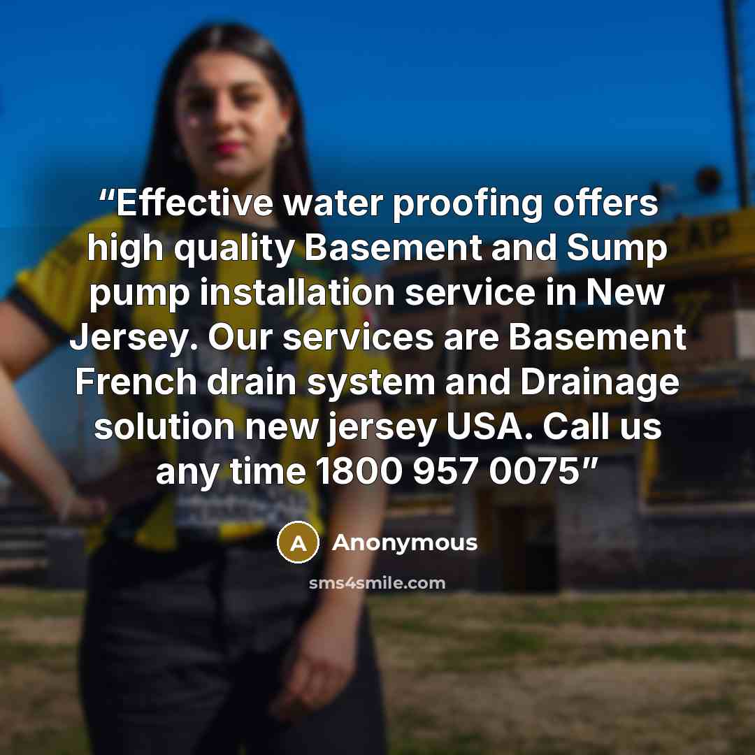 “Effective water proofing offers high quality Basement and Sump pump installation service in New Jersey. Our services are Basement French drain system and Drainage solution new jersey USA. Call us any time 1800 957 0075” quote by Anonymous