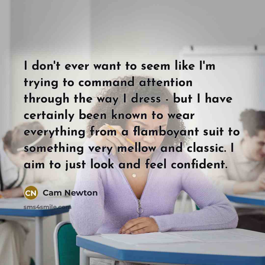 “I don't ever want to seem like I'm trying to…” quote by Cam Newton