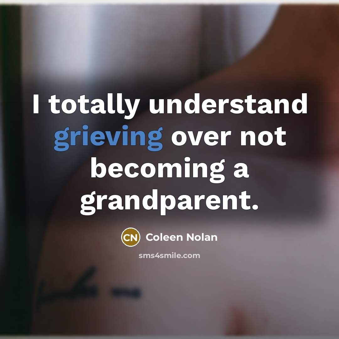 “I totally understand grieving over not becoming a grandparent.…” quote by Coleen Nolan