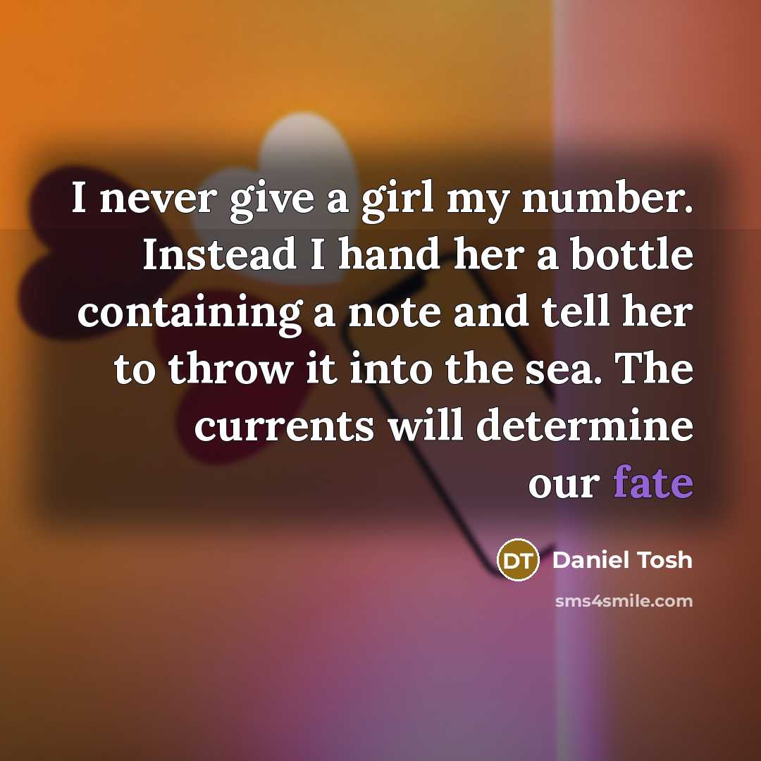 “I never give a girl my number. Instead I hand…” quote by Daniel Tosh
