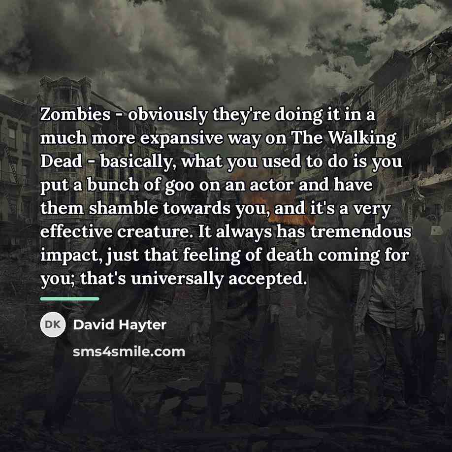 “Zombies - obviously they're doing it in a much more…” quote by David Hayter