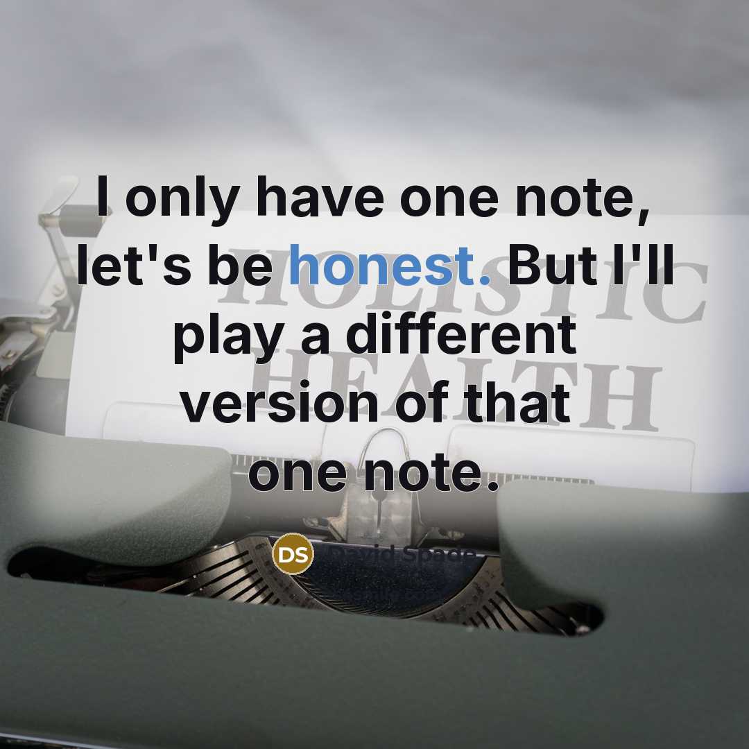 “I only have one note, let's be honest. But I'll…” quote by David Spade