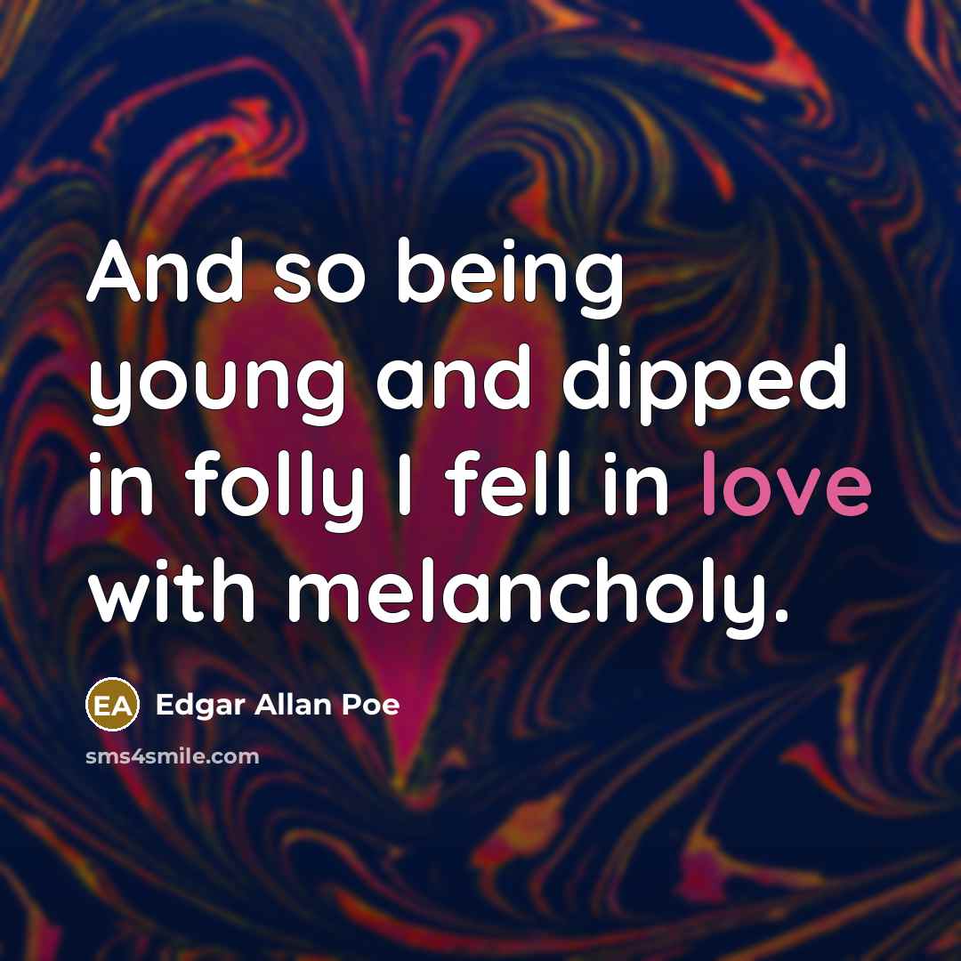“And so being young and dipped in folly I fell…” quote by Edgar Allan Poe
