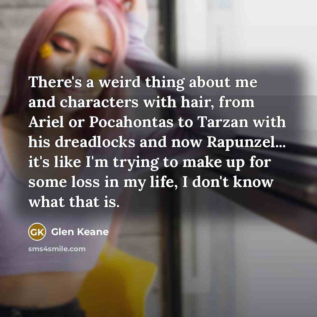 “There's a weird thing about me and characters with hair,…” quote by Glen Keane