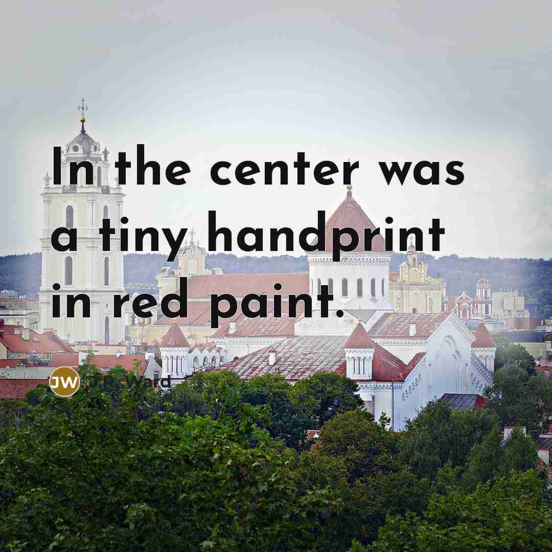 “In the center was a tiny handprint in red paint.…” quote by J.R. Ward