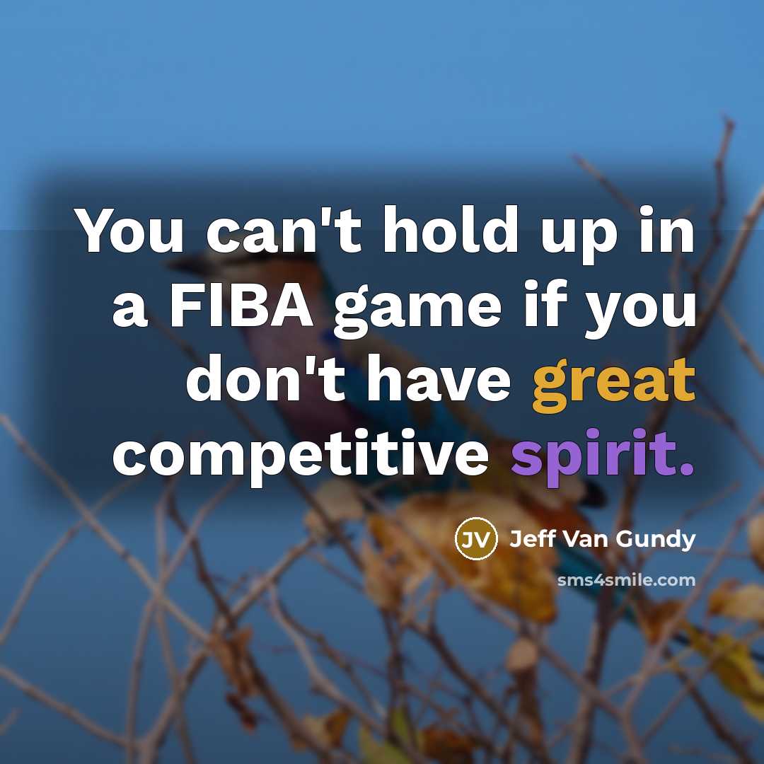 “You can't hold up in a FIBA game if you…” quote by Jeff Van Gundy