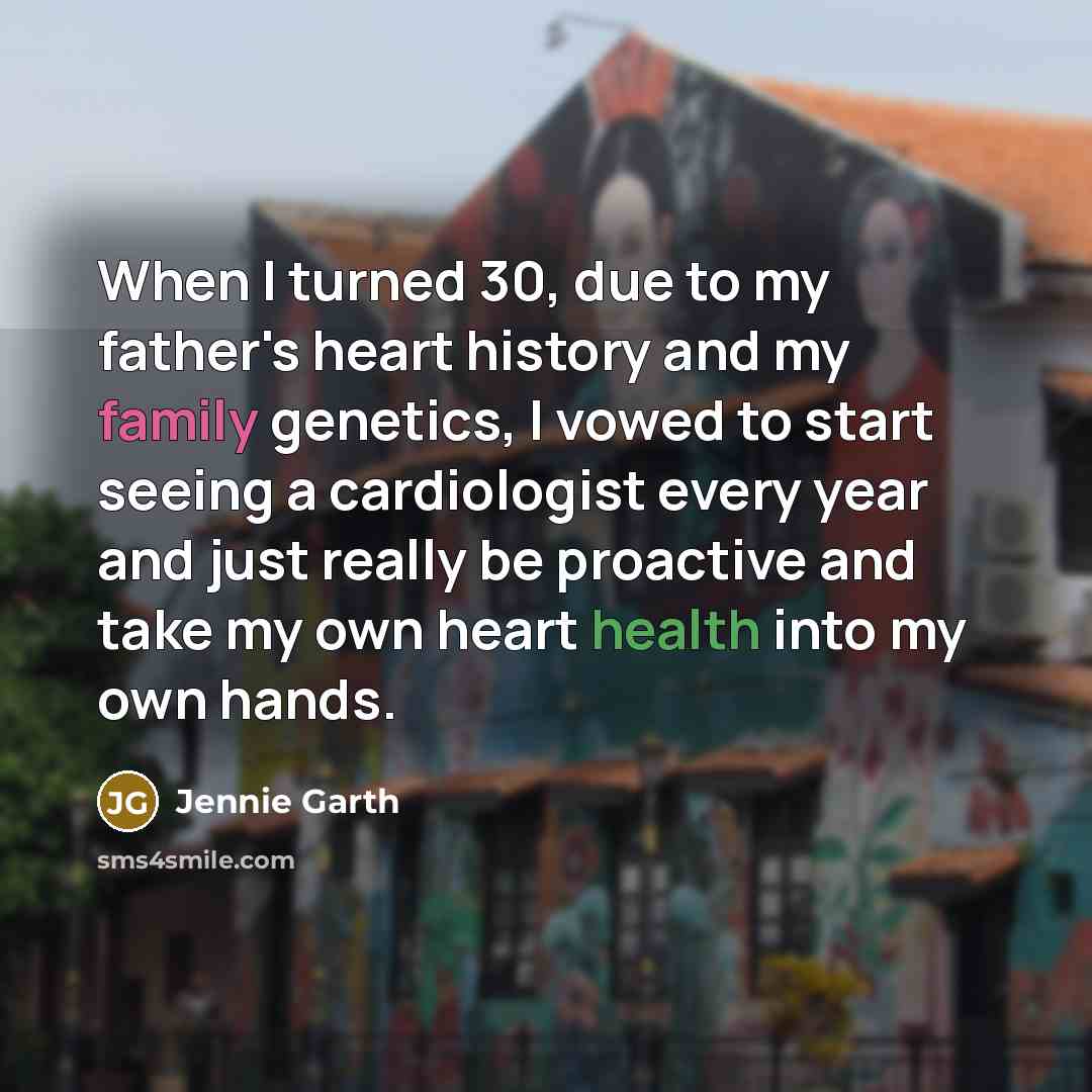 “When I turned 30, due to my father's heart history…” quote by Jennie Garth