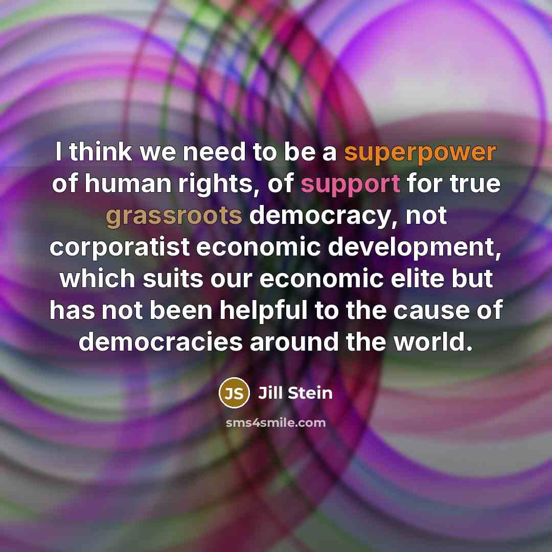 “I think we need to be a superpower of human…” quote by Jill Stein