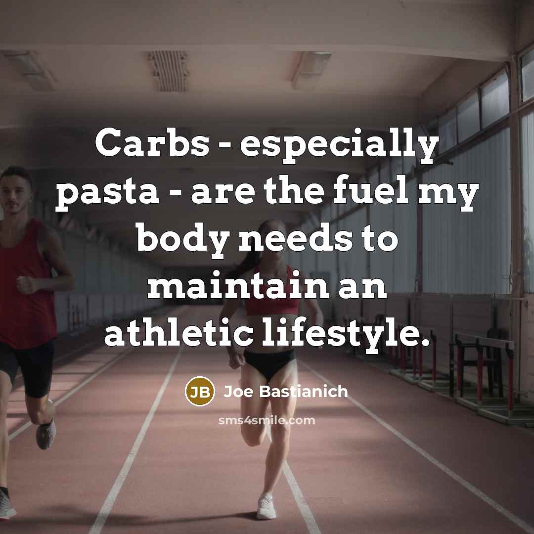 “Carbs - especially pasta - are the fuel my body…” quote by Joe Bastianich